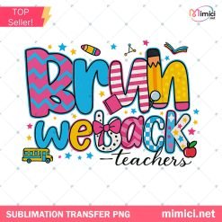 Bruh We Back Teacher PNG, First Day School PNG, Preppy Bruh We Back Png