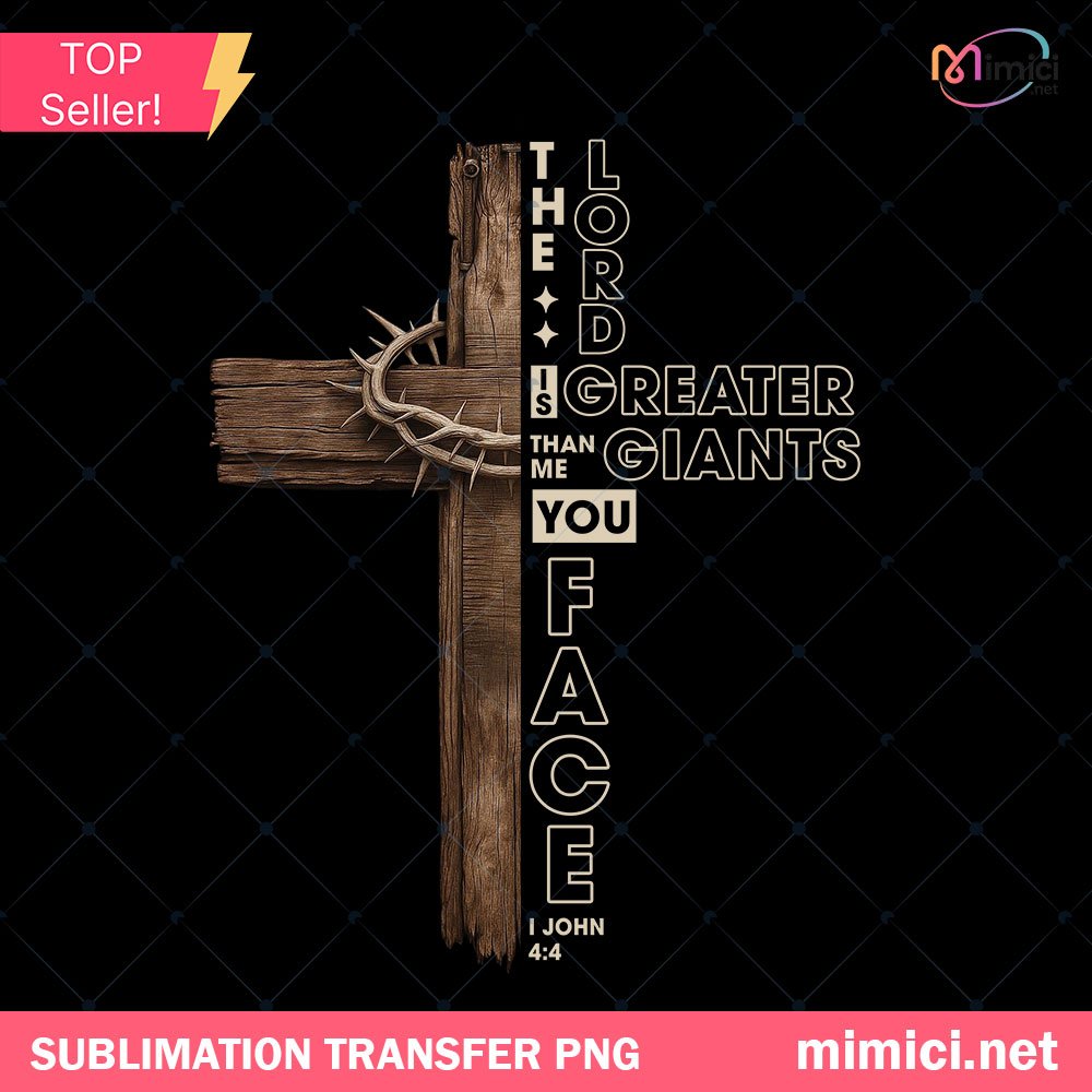 Christian Png, The Lord Is Greater Than The Giants You Face Shirt Design, Faith Cross Jesus Png, Bible Verse Png