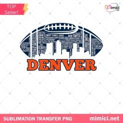 Denver Football GOAT Team Skyline PNG, Denver Football Greatest Of All Time Team Legend Denver City Skyline Shirt