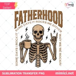Fatherhood Skeleton Dad SVG PNG, Some Day I Rock It Png, Funny Dad Skeleton Svg, First Time Dad Fathers Day Gifts