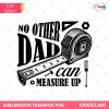Funny Tape Measure PNG, Funny Dad Beyond Measure Dad designs PNG
