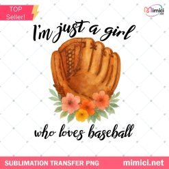Girl Baseball Glove PNG - I'm Just a Girl Who Loves Baseball Design