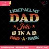 I Keep All My Dad Jokes In A Dad-a-base Png, New Dad Png, Dad Png