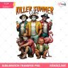 Killers Summer Vibes Png, Funny Horror Summer Png, Halloween in Summer Png, Spooky Characters