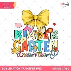 Kindergarten Dream Team Teacher Shirt, Kindergarten Dream Team Shirt, Back To School Shirt