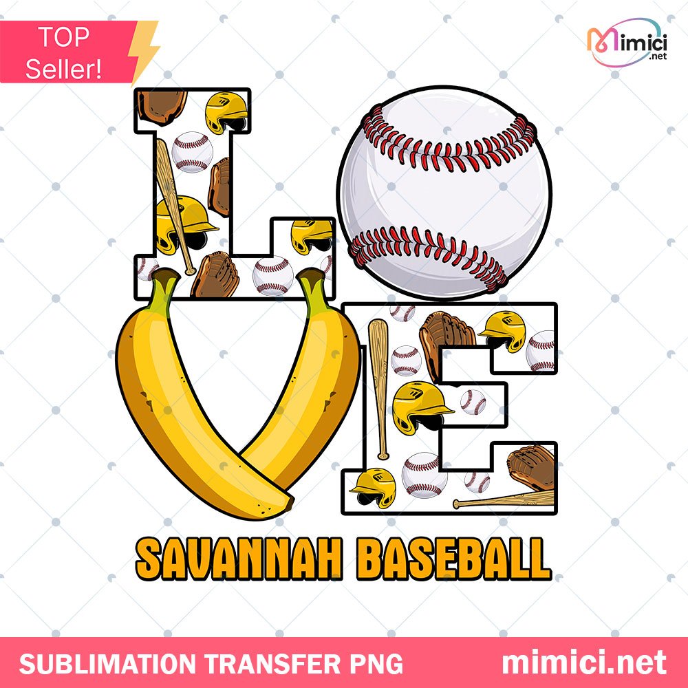 LOVE PNG - Savannah Bananas Baseball Fan Design