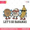 Let's Go Bananas Baseball Tumbler PNG, Baseball Game Day, Baseball Lovers Tumbler