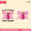 My God Is Bigger Than Cancer Shirt, Hope Shirt, Christian Cancer Shirt