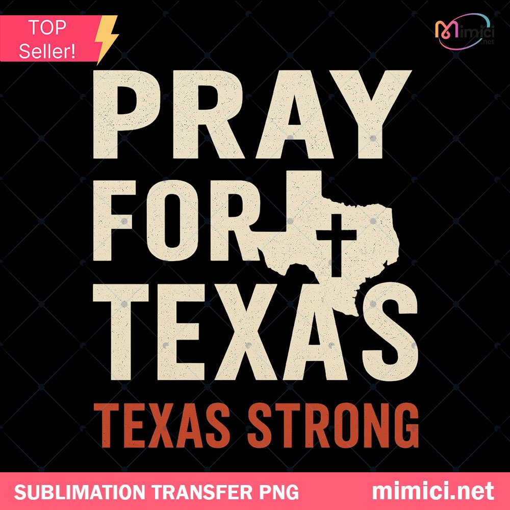Pray for Texas Shirt - Texas Strong 2025 Hill Country Flood Relief