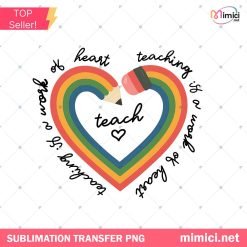 Teaching Is A Work Of Heart PNG, Teacher Heart PNG, Teacher Sublimation, Back to School, Teacher Gift, School Supplies PNG, Teacher Shirt PNG