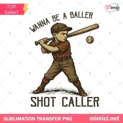 Wanna Be a Baller Shot Caller PNG - Funny Baby Baseball Player Clipart
