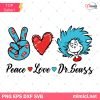 Peace Love Dr Seuss Svg, The Cat In The Hat Svg, Dr.Seuss Svg, Peace Love