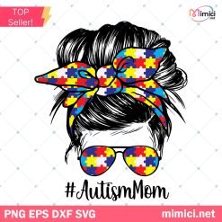 Messy Bun Hair Autism Mom SVG, Autism Sunglasses Hairband SVG, Autism Mom SVG, Autism Awareness SVG