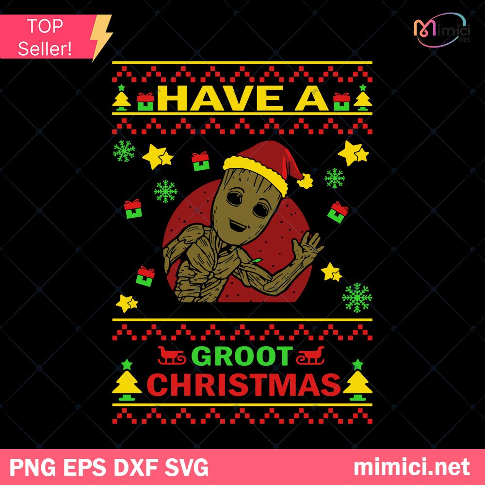 Have A Groot Christmas SVG, Groot Ugly Christmas Sweater SVG PNG DXF EPS Cut Files For Cricut Silhouette