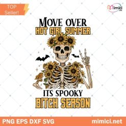 Move Over Hot Girl Summer It's Spooky Bitch Season SVG PNG