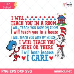 Dr Seuss SVG, I Will Teach You In a Room Svg, I Will Teach You Now On Zoom Svg, I Will Teach You in a House Svg, Dr Seuss Day Svg