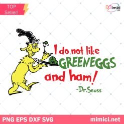 I do not like Green Eggs and Ham Dr. Seuss SvgDr Seuss SVG