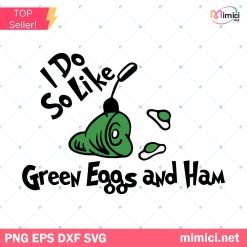 I do not like Green Eggs and Ham Svg, Dr Seuss SVG