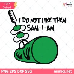 I Do Not Like Them Sam I Am Svg, Dr Seuss quotes Svg, Dr Seuss Svg