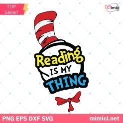Reading Is My Thing svg, Dr Seuss Day Svg, Dr.Seuss Svg