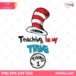 Teaching Is My Thing Svg, Dr. Seuss Svg