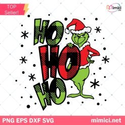 HO HO HO Grinch Christmas SVG, Grinch SVG, Merry Christmas SVG PNG DXF EPS Cricut Silhouette