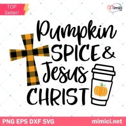 Pumpkin Spice Jesus Christ SVG, Pumpkin Patch SVG, Christian SVG, Autumn Shirt SVG, Fall SVG
