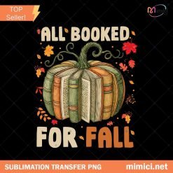 All Booked For Fall PNG, Book Lover Pumpkin Book Teacher Fall PNG
