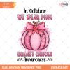 Breast Cancer Pumpkin PNG, Pumpkin In October We Wear Pink Breast Cancer Awarerness