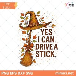 Yes I Can Drive A Stick Halloween SVG PNG, Mom Halloween Witch Svg, Spooky Season Cute Halloween Funny Halloween Svg