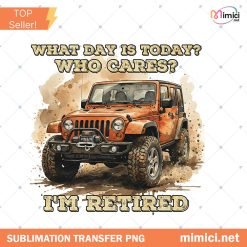 What Day Is Today Who Cares I'm Retired Funny Retirement T-Shirt