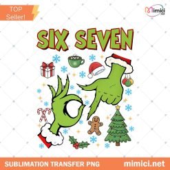 Funny 67 Six Seven Grinch Christmas Png, Six Seven Meme Grinch Png, 67 Trend Social Media