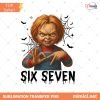 Funny Six Seven 6 7 Movie Killers Png, Six Seven Chucky Horror Movie Png, Spooky Season Png, 67 Trend Social Media