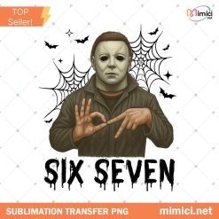 Funny Six Seven 6 7 Movie Killers Png, Six Seven Micheal Myers Png, Spooky Season Png, 67 Trend Social Media
