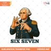 George Washington 67 76 HAND PNG, 7 6 George Washington Funny PNG, Funny 6 7 President Humor