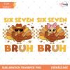 Funny Six Seven Meme Turkey Kids Bruh Png Bundle, 67 Thanksgiving Png, 6 7 Bruh Turkey Png, Turkey Meme PNG, Retro Six Seven Turkey Fall Png