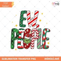 Grinch Ew People Christmas PNG, Grinch Christmas PNG