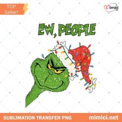 The grinch Ew People PNG, Grinchy Cartoon Png, Christmas Tshirt Design