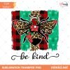 Bee Kind PNG, Be Kind PNG, Be Kind Rainbow PNG