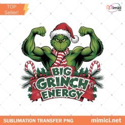 Big Grinch Energy PNG, Muscular Grinch Graphic Design, Funny Christmas Design, Holiday Humor, Christmas Gifting, Grinch Lover Gift