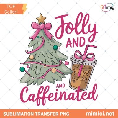 To Be Jolly & Caffeinated png, Christmas png, Christmas sublimation, Retro Christmas png, Christmas coffee png