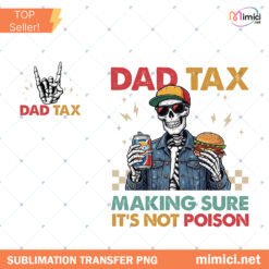 2 Sides Dad Tax Making Sure Its Not Poison PNG, Funny Skeleton Dad Tax PNG, Humorous Daddy Shirt Design, Fathers Day Fast Food Graphic preview