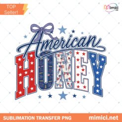 American Honey PNG Retro 4Th Of July PNG Patriotic USA Shirt Preview