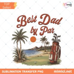 Best Dad By Par PNG Funny Golf Dad Design Cool Golfer Dad Sh Preview
