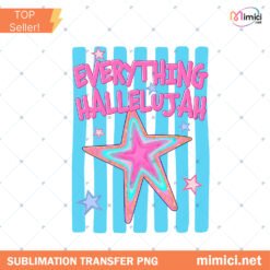 Everything Hallelujah PNG Christian Summer PNG Jesus Mama W… Preview
