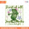 First Of All Jesus Thinks Im A Delight PNG Christian Humor PNG Funny Frog Shirt Design Preppy Striped Summer Sublimation Faith PNG preview