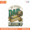 Funny Dad Without Limits PNG Diy Dad Shirt Design Retro Meas Preview
