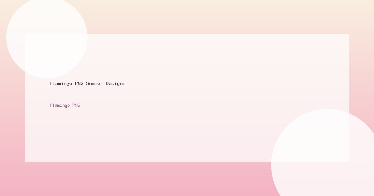 Flamingo PNG Summer Designs
