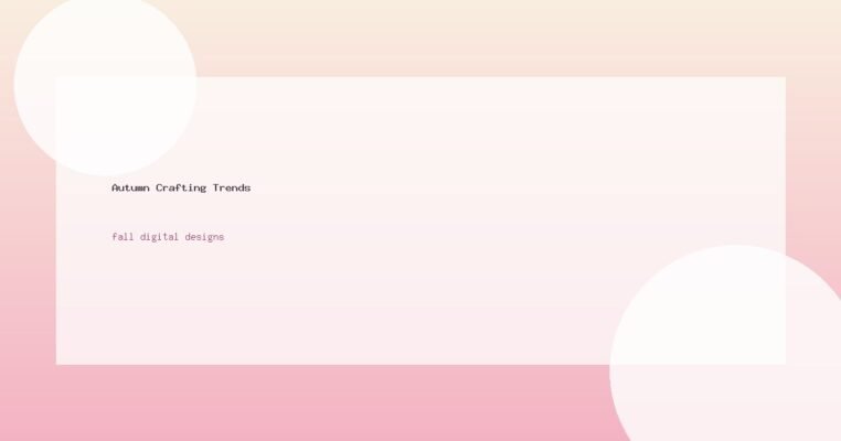 Autumn Crafting Trends