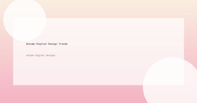 Autumn Digital Design Trends